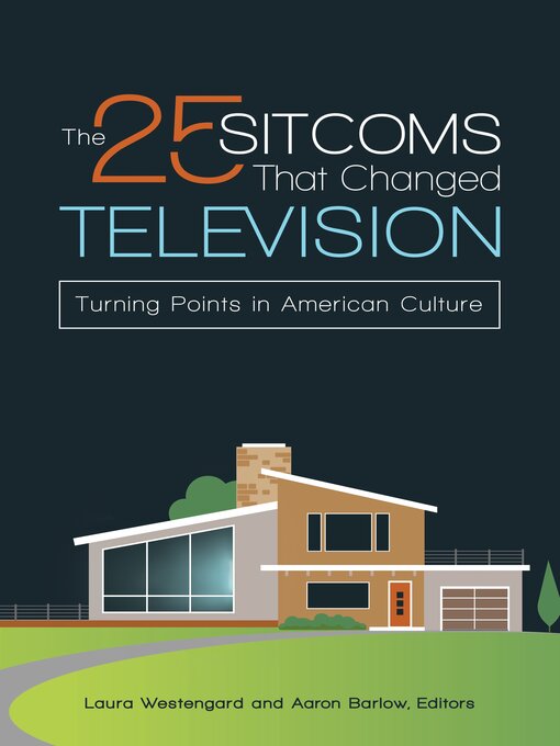 Title details for The 25 Sitcoms That Changed Television by Aaron Barlow - Available